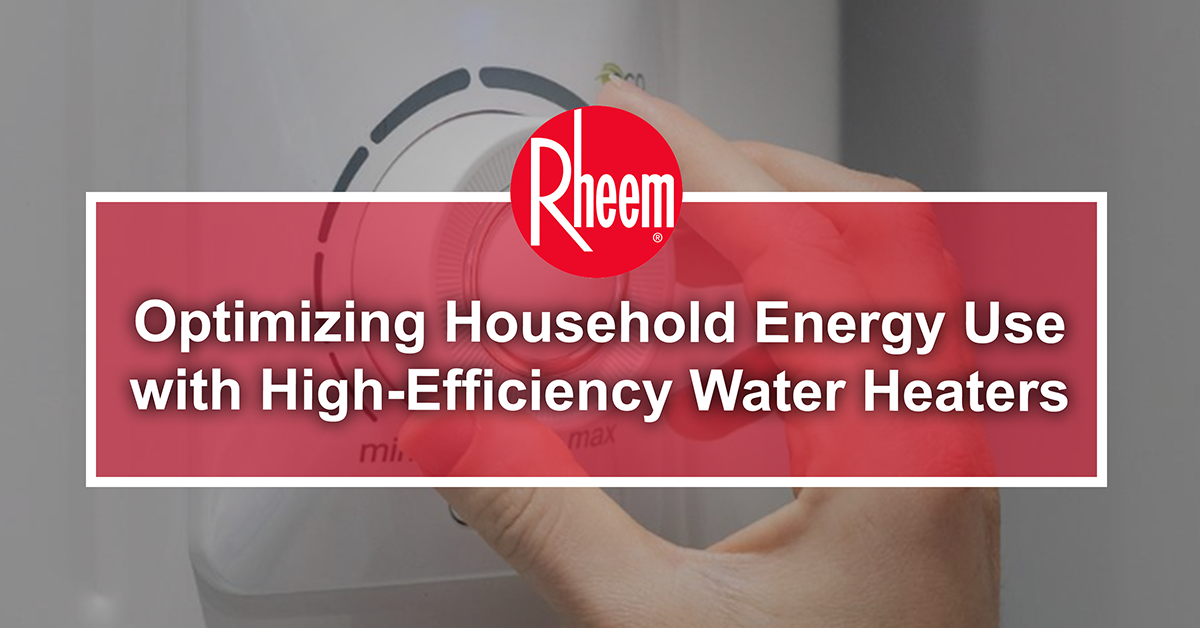 Optimizing-Household-Energy-Use-with-High-Efficiency-Water-Heaters-asdj213