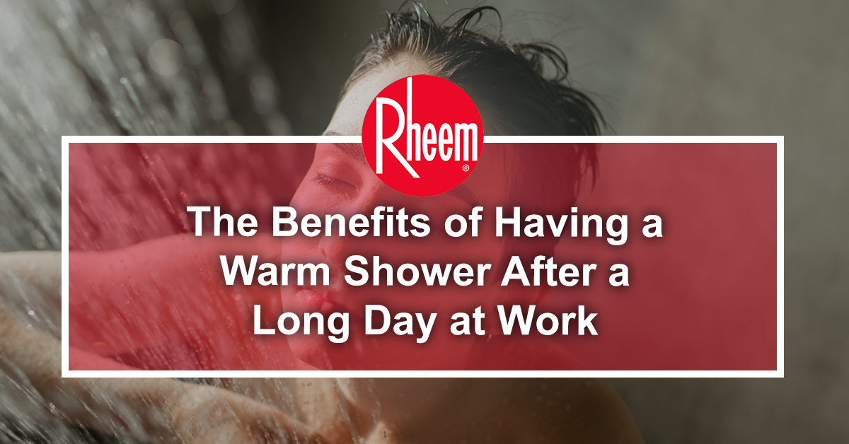 The Benefits of Having a Warm Shower After a Long Day at Work